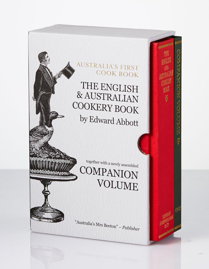 **The English and Australian Cookery Book**
After being out of print for over 100 years, [_The English and Australian Cookery Book_](http://tasfoodbooks.com/firstcookbook.html "Tas Food Books"), Australia's first ever cookery book, by Edward Abbott has been republished. If you're an adventurous cook (emu or swan, anyone?) or one who just likes to pay tribute to the classics on the kitchen shelf, then this is a must. _$75_