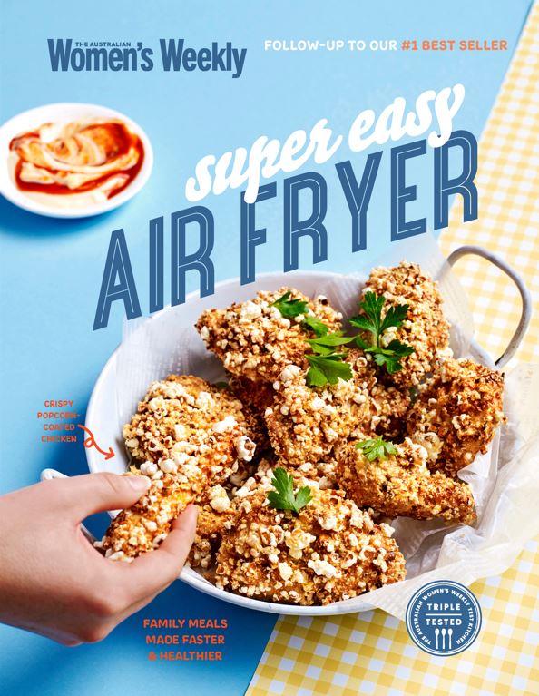 Find more recipes like this in [*The Australian Women's Weekly* Super Easy Air Fryer cookbook](https://www.aremediabooks.com.au/Products/65882/super-easy-air-fryer|target="_blank")