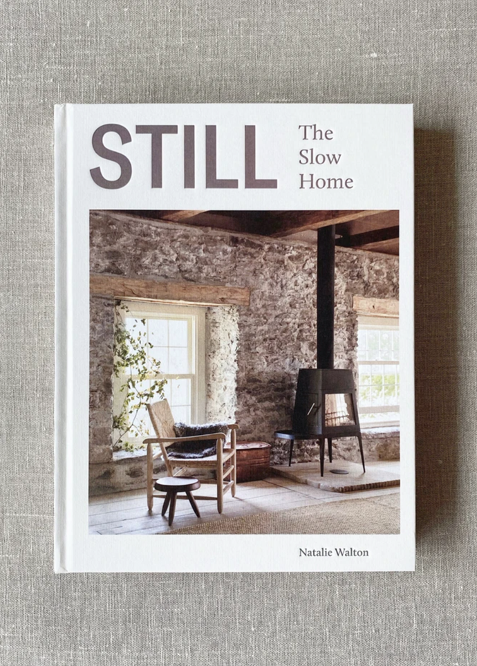 STILL: The Slow Home by Natalie Walton, $60, [Imprint House](https://www.imprinthouse.net/products/book-still-the-slow-home-by-natalie-walton?_pos=1&_sid=9a9b5f66f&_ss=r|target="_blank"|rel="nofollow")
