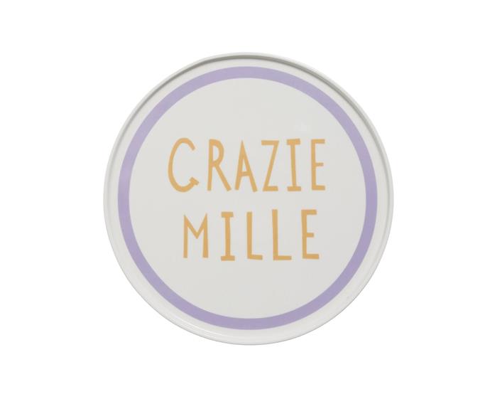 **[Grazie Mille plate, $29, In The Round House](https://www.intheround.house/collections/plates/products/grazie-mille|target="_blank"|rel="nofollow")**<br>
Collaged by Sydney artist Daimon Downey, Grazie Mille, meaning thanks a lot, makes up one of a collection of plates featuring Italian food-related words and phrases. It is dishwasher and microwave safe.