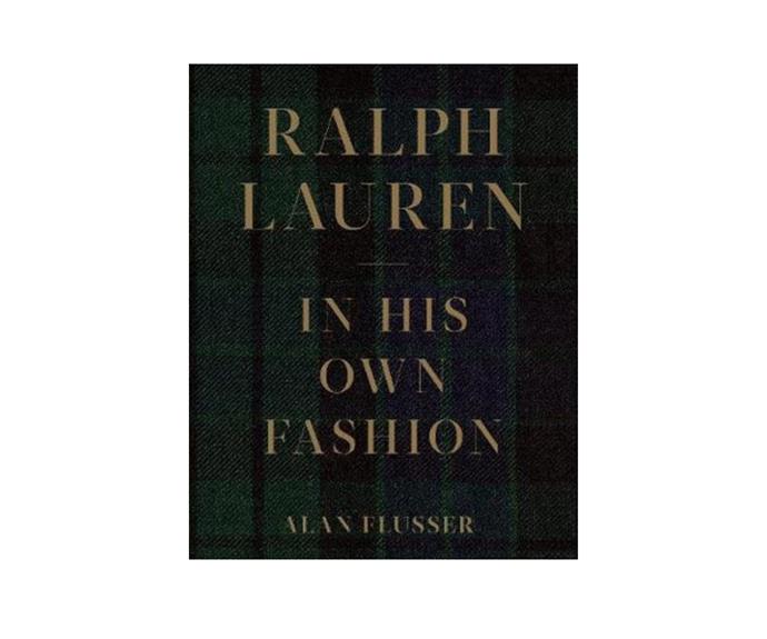 **[Ralph Lauren In His Own Fashion by Alan Flusser, $57.25 (usually $80), Booktopia](https://www.booktopia.com.au/ralph-lauren-alan-flusser/book/9781419741463.html|target="_blank"|rel="nofollow")** 

This illustrated biography of  legendary designer Ralph Lauren is pure, and a little preppy, aesthetic delight. **[SHOP NOW.](https://www.booktopia.com.au/ralph-lauren-alan-flusser/book/9781419741463.html|target="_blank"|rel="nofollow")**