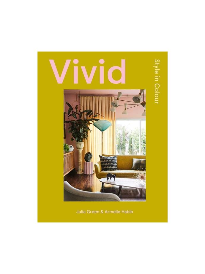 **[Vivid: Style in Colour by Julia Green and Armelle Habib, $43.75, Booktopia](https://www.booktopia.com.au/vivid-julia-green/book/9781743796504.html|target="_blank"|rel="nofollow")**

In her new book, Vivid: Style in Colour, interior stylist Julia Greenhouse delves into the science of colour and colour psychology, while providing expert tips and inspiration for decorating with bold colours, layering colour for depth and texture, and styling for the seasons. [**SHOP NOW**](https://www.booktopia.com.au/vivid-julia-green/book/9781743796504.html|target="_blank"|rel="nofollow")