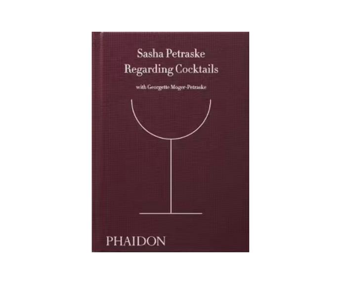 [Regarding Cocktails by Sasha Petraske](https://www.booktopia.com.au/regarding-cocktails-sasha-petraske/book/9780714872810.html|target="_blank"|rel="nofollow").