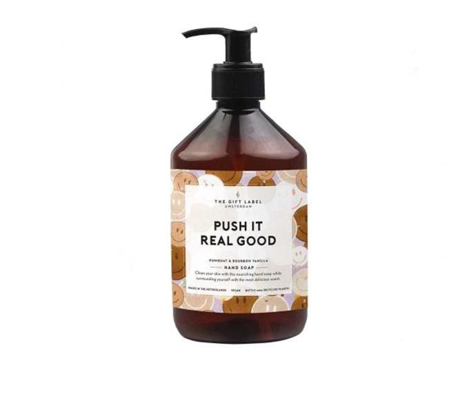 **['Push It Real Good' hand soap by Ithika Gifts + Lifestyle, $32.95, Hard To Find](https://www.hardtofind.com.au/246178_push-it-real-good-hand-soap|target="_blank")**
This vegan hand soap softly cleans your hands and smells like kumquat & bourbon vanilla. The colourful labels featuring phrases that will make you smile, make these hand soaps the perfect gift to yourself or someone else. [**SHOP NOW**](https://www.hardtofind.com.au/246178_push-it-real-good-hand-soap|target="_blank")