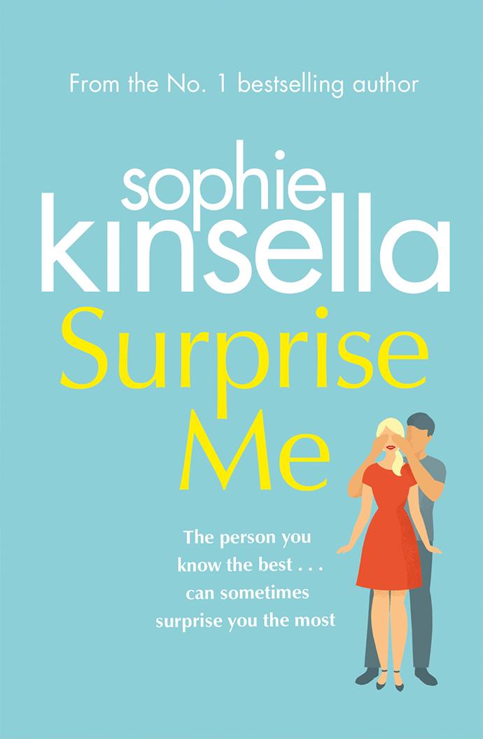 ['Surprise Me'](https://www.penguin.com.au/books/surprise-me-9781784160432?utm_source=Now%20To%20Love%20-%20native%20-%20in%20article&utm_medium=native|target="_blank"|rel="nofollow") by Sophie Kinsella, $32.99