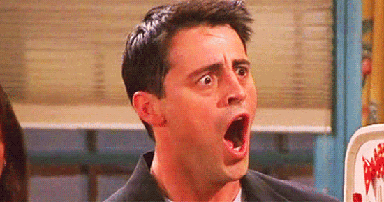 We feel you, Joey. *(GIF: Giphy)*