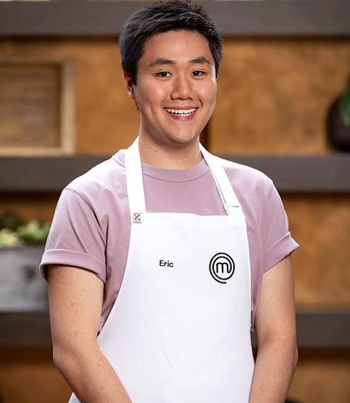 **Eric**

This 21-year-old auditioned for *Junior MasterChef* when he was 10-years-old and although he didn't make it through back then he is ready to face the challenge now as an adult. He has a passion for Chinese cuisine and hopes to one day open a pop-up restaurant.