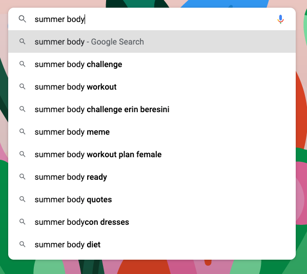 Search the words "summer body" and this is what you'll be fed.