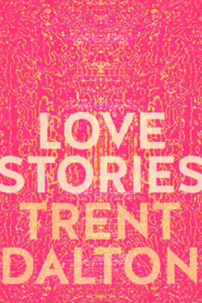 **Love Stories – Trent Dalton**
<br><br>
Trent spent two months in 2021 asking people, "can you please tell me a love story?" and from those observations and reflections comes a warm, funny and moving book that pays tribute to the feeling we don't always understand but definitely need.
<br><br>
$24.75, [Booktopia.](https://www.booktopia.com.au/love-stories-trent-dalton/book/9781460760932.html?source=pla&gclid=CjwKCAiAlrSPBhBaEiwAuLSDUB2G9StAxSVvRHSae_liwOZR9KvqRTGfah9XNAXSqFh29mpzbz9x5xoC3q8QAvD_BwE|target="_blank") 