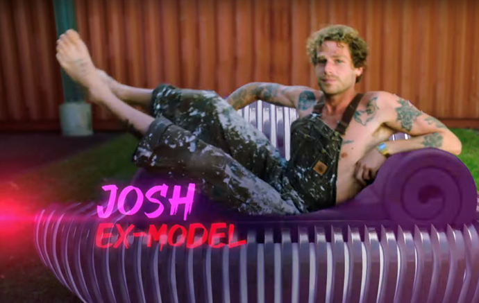 **Josh, 32 – Ex international model**
<br><br>
The former international model from Byron Bay plans to ruffle some feathers in the *Big Brother* house.
<br><br> 
"I want to be a leader. I got no desire to be a sheep. I probably will get under people's skin," he says in a promo.
<br><br>
To a room of shocked housemates, the 32-year-old boldly announces: "We are here to win a game. You wanna keep playing a happy family? We are not here to make best friends temporarily. I'll put a target on your backs too."
<br><br>
Can Josh rise to become the greatest housemate of all time?