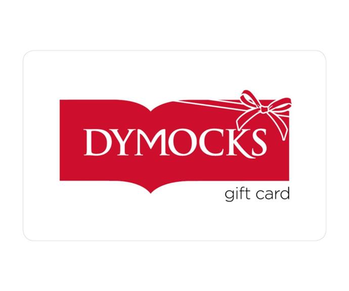 * * Dymocks礼券,从10美元(Dymocks) (https://www.dymocks.com.au/gift-card/digital/buy目标= | | rel =“nofollow”“平等”)* * < br > < br >如果你有一个书呆子在你的手然后从Dymocks礼券是一个可靠的打击。他可以选择从非小说,小说,咖啡桌上的书和静止的,如果他不知道你应该点他对我们(男性最好的指南书)(//www.flygsc.com/lifestyle/books/books -礼品-人- 74100 |目标=“平等”)。< br > < br > * *(现在店)(https://www.dymocks.com.au/gift-card/digital/buy目标= | | rel =“nofollow”“平等”)* *